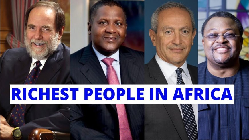 Top 10 Richest People in Africa 2024 Update - Dangote Slips Down the Rankings